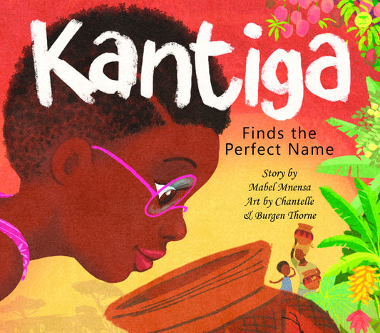 Kantinga Finds the Perfect Name , By Mabel Mnensa