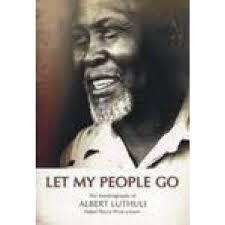 Hãy để người của tôi đi, bởi Albert Luthuli