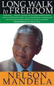 Long Walk to Freedom, by Nelson Mandela