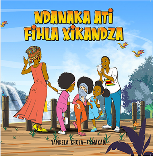 Ndanaka Ati Fihla Xikanza – XiTsonga by Yamkela Khoza-Tywakadi