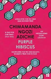 Purple Hibiscus, by Chimamanda Ngozi Adichie