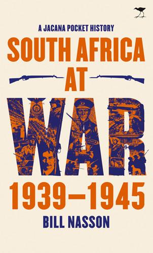 A Jacana Pocket History: South Africa At War 1939 1945
