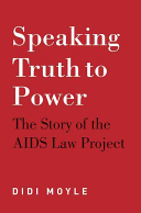 Speaking Truth to Power: The Story of the AIDS Law Project