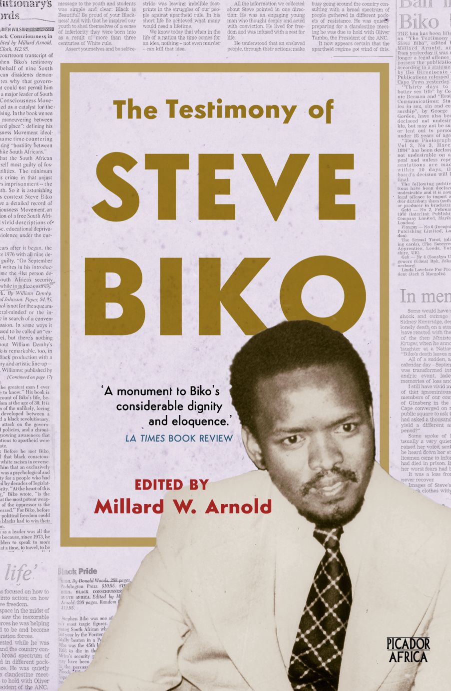 The Testimony of Steve Biko<br> edited by Millard W. Arnold