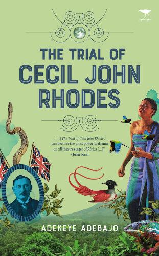 Phiên tòa xét xử Cecil John Rhodes, của Adekeye Adebajo