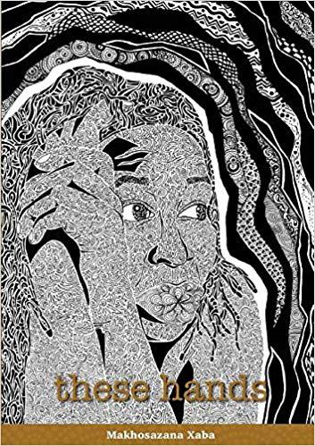 These Hands, by Makhosazana Xaba