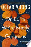 On Earth We're Briefly Gorgeous