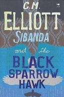 Sibanda and the Black Sparrowhawk by CM Elliott