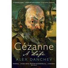 Cézanne: Một cuộc đời, của Alex Danchev (đã qua sử dụng)