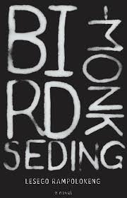 Bird-Monk seding by Lesego Rampolokeng