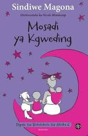 Mosadi ya Kgweding: Book 6 (Sotho, Southern, Paperback) Sindiwe Magona; Illustrated by Nicole Blomkamp Series: Dipale tsa Boholoholo tsa Afrika