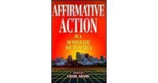 Affirmative Action in a Democratic South Africa