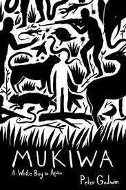 Mukiwa A White Boy in Africa (Paperback, Picador 40th anniversary ed) by Peter Godwin