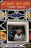 We Shall Not Weep by Johnny Masilela