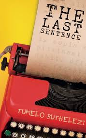 The Last Sentence, by Tumelo Buthelezi