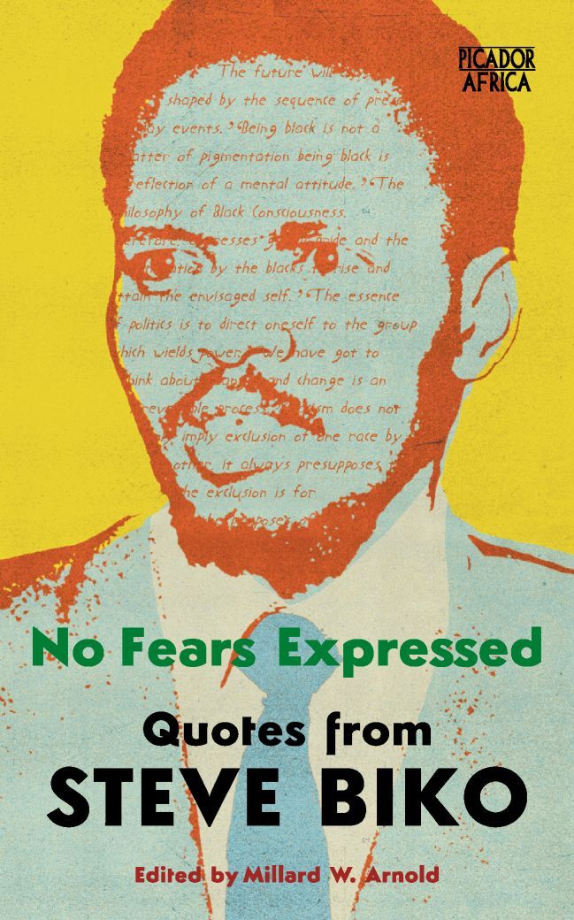 No Fears Expressed: Quotes from Steve Biko