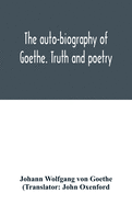 Cuốn tự truyện của Goethe. Sự thật và thơ ca: từ chính cuộc đời tôi