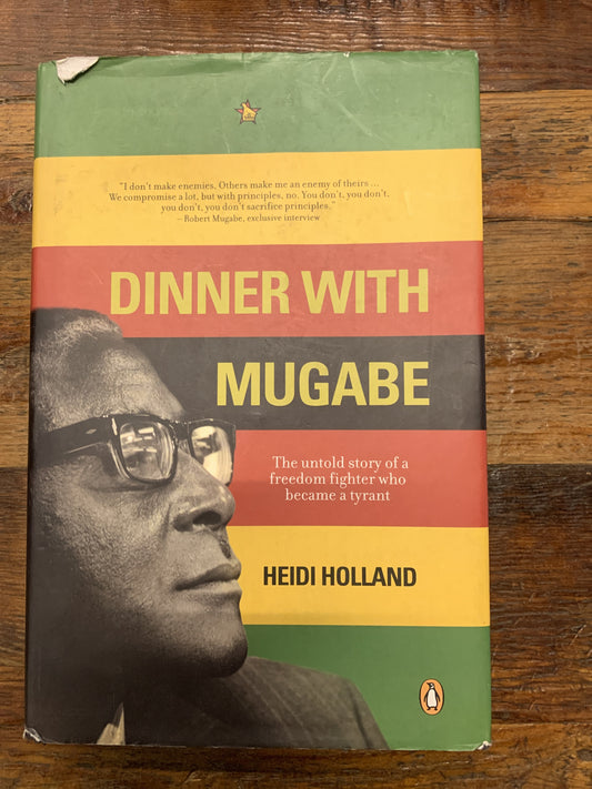 Dinner with Mugabe, by Heidi Holland