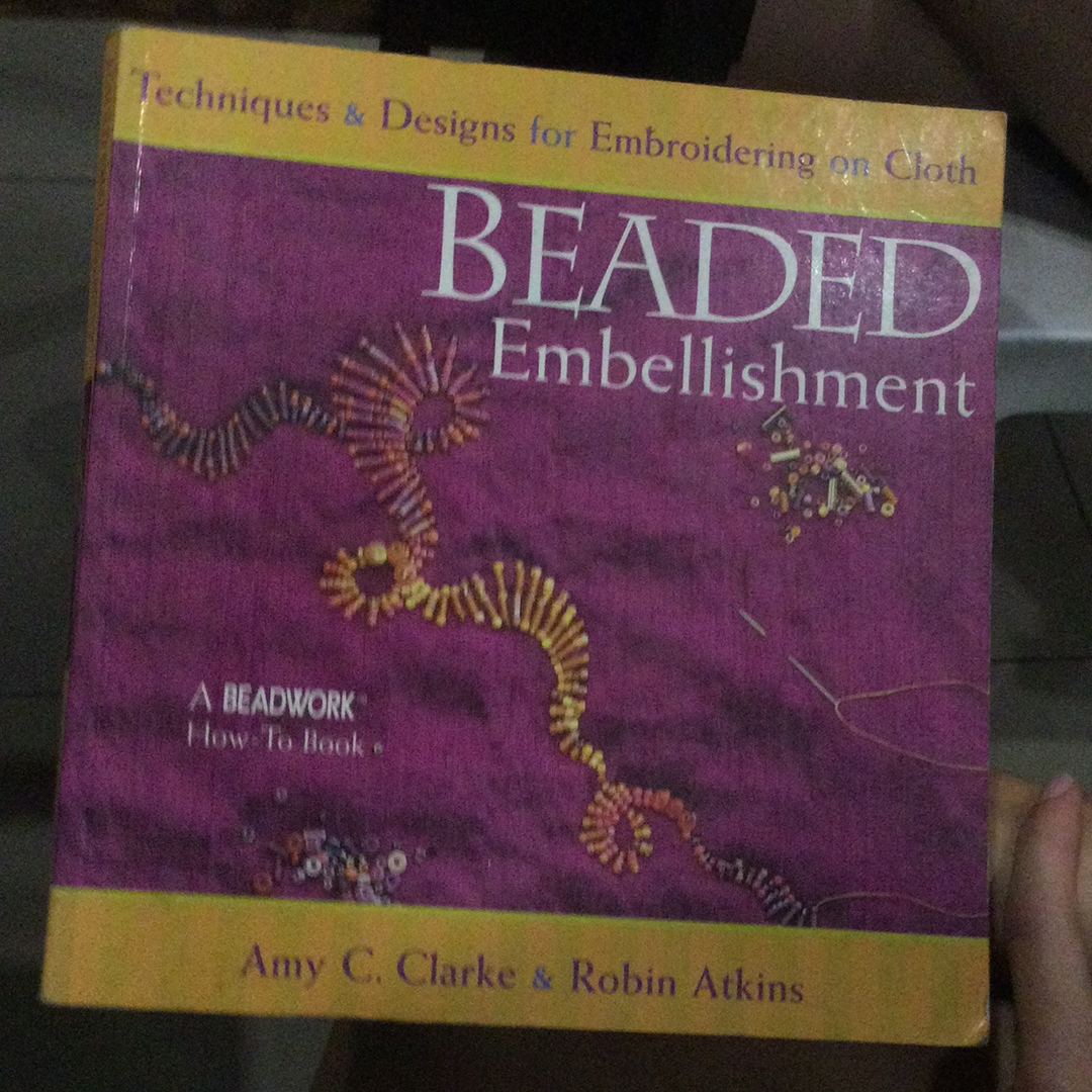 Beaded Embellishment: Techniques & Designs for Embroidering on Cloth (used)