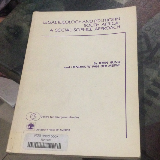 Legal ideology and politics in South Africa: A Social Science Approach (used)