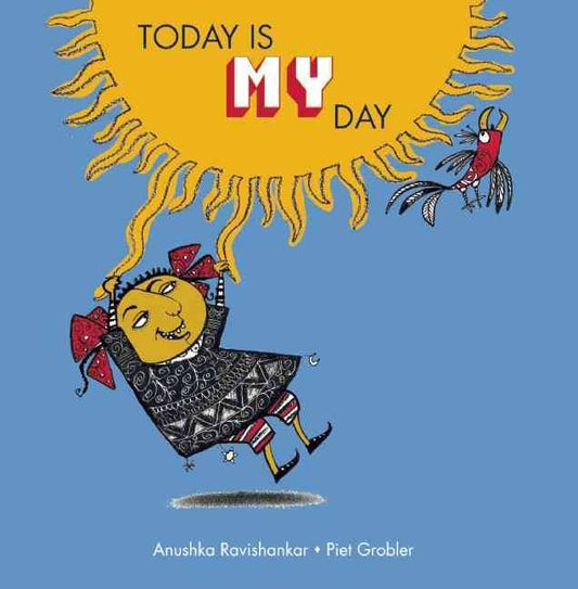 Hôm nay là ngày của tôi bởi Anushka Ravishankar/ Piet Grobler 