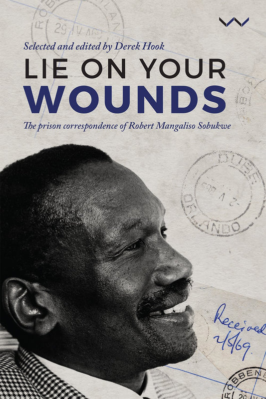 Nằm trên vết thương Thư từ trong tù của Robert Mangaliso Sobukwe