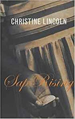 Nhựa cây trỗi dậy, bởi Christine Lincoln