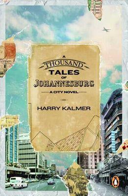 A Thousand Tales Of Johannesburg (used), by Harry Kalmer