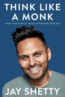 Nghĩ Như Một Thầy Tu, bởi Jay Shetty