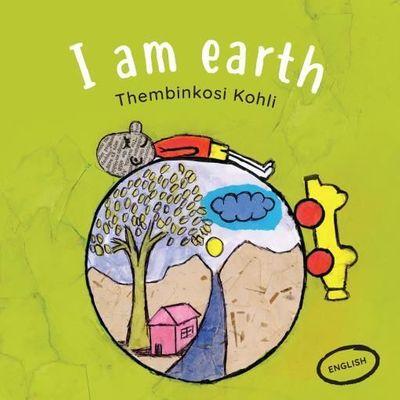 I am Earth by Thembinkosi Kohli