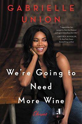 Chúng ta sắp cần thêm rượu, bởi Gabrielle Union